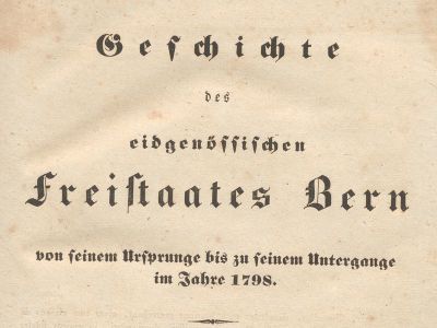 Geschichte des eidgenössischen Freistaates Bern