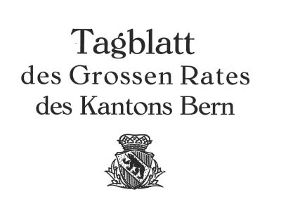 Tagblatt des Grossen Rates des Kantons Bern